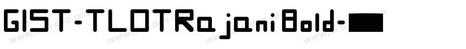 GIST-TLOTRajani Bold字体转换